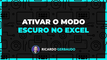 Como Habilitar Tema Escuro (Dark Mode)no Excel