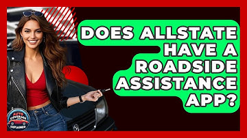 Does Allstate Have A Roadside Assistance App? - Auto Coverage Explained
