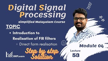 Introduction to realisation of FIR filters | Direct form realisation | DSP Module 4 | Lecture 53