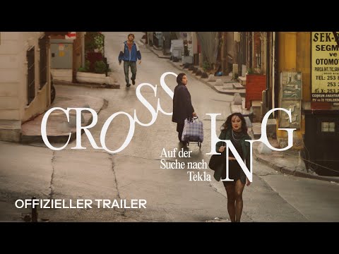 CROSSING: AUF DER SUCHE NACH TEKLA | Offizieller Trailer DEUTSCH | Ab 18. Juli im Kino