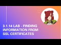3.1.14 Lab - Finding Information from SSL Certificates