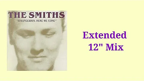 The Smiths - Stop Me If You Think You've Heard This One Before (Extended Mix)