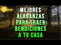 ALABANZAS PARA MOMENTOS DIFICILES - HERMOSA ALABANZA QUE BENDICEN TU CASA - ALABANZAS 2022