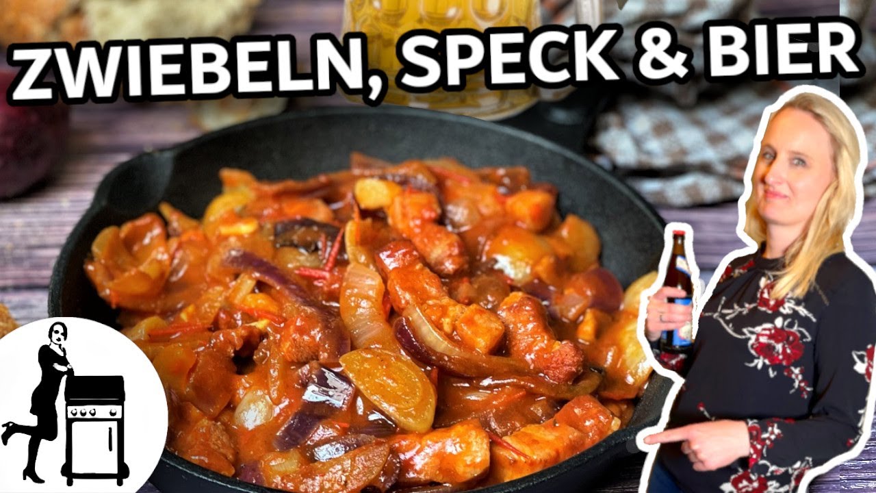 Speck, Zwiebeln & Bier | viel mehr braucht es nicht | Die Frau am Grill