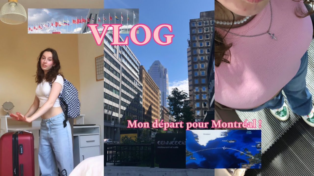 Je déménage à Montréal ! VLOG (vous allez suivre mes p’tites galères)