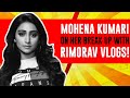 Mohena kumari on her break up with rimorav vlogs