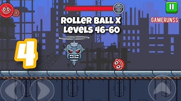 Roller Ball X : Bounce Ball - Gameplay Walkthrough Android Part 4 - Levels 46-60