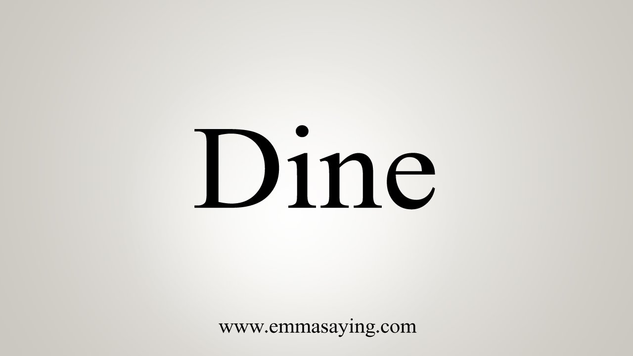 How To Say Dine YouTube