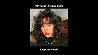 Figa De Guiné - Mari Froes (Remix)