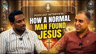 How A Normal Man Found Jesus! SPIRTUAL PODCAST
