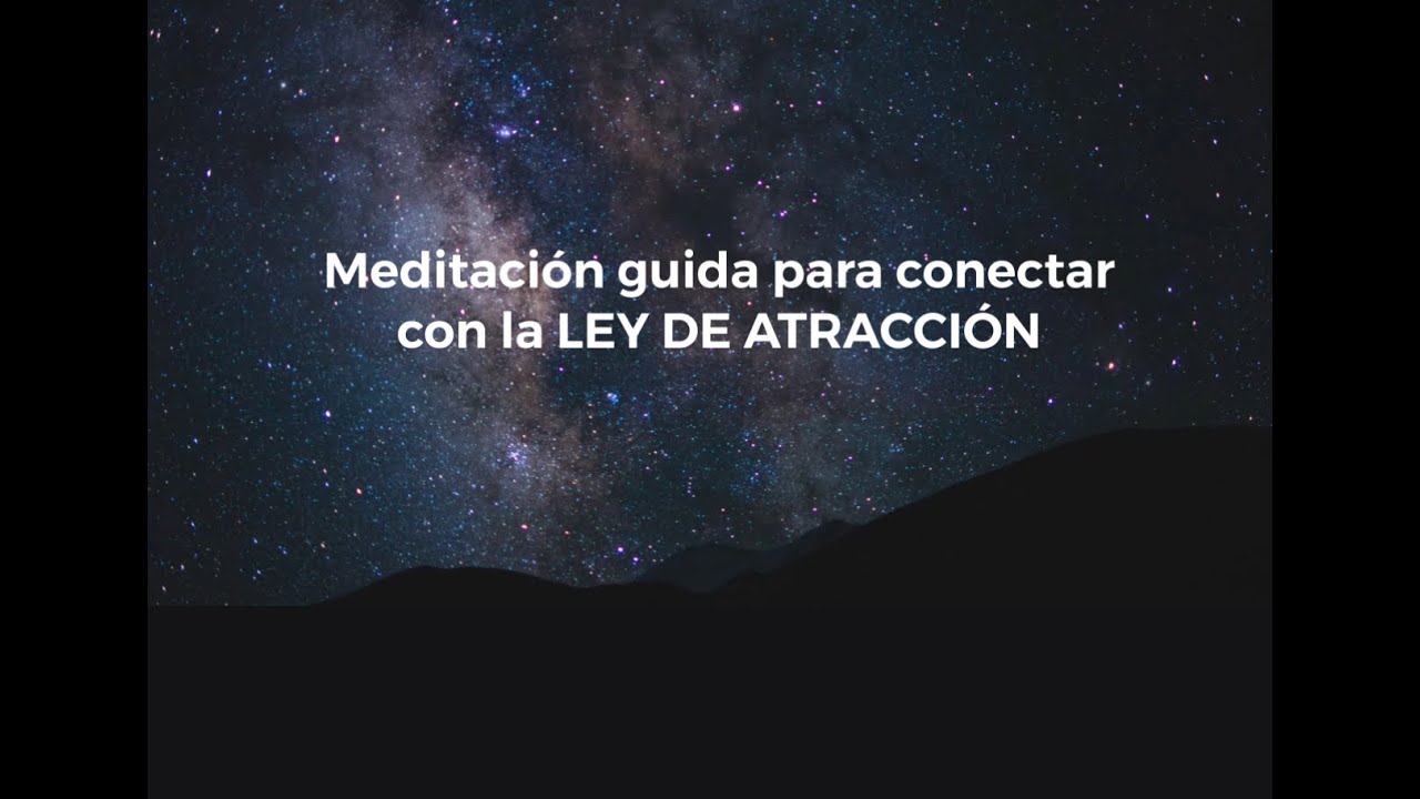 Meditación para manifestar con LA LEY DE ATRACCIÓN - YouTube