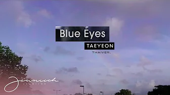 Blue Eyes (Thai ver.) - TAEYEON 태연 | Jeaniich Blue Eyes (Thai ver.) - TAEYEON 태연 | Jeaniich