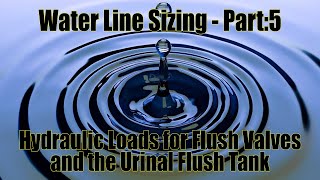 Water Line Sizing Part:5 Hydraulic Loads for Flush Valves and Flush Tank Urinals Wealth