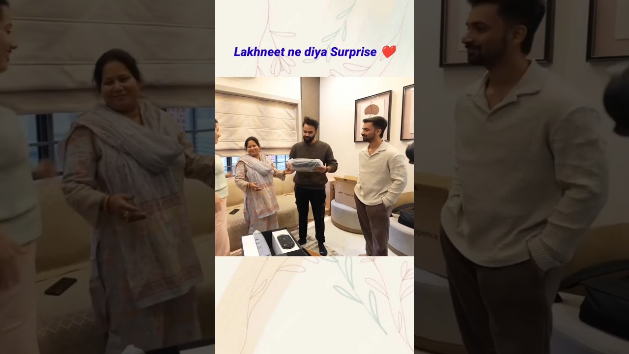 Lakhneet ne diya Surprise ❤️
