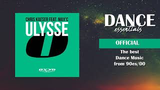 Chris Kaeser feat. Max&#39;C - Ulysse (Laurent Wolf &amp; Anton Wick Remix)  -  Dance Essentials