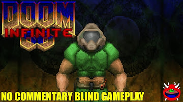Doom Infinite DEMO 0.978.5 - Blind No Commentary Gameplay