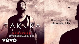 Takura - Ndaizvigona Sei (Acoustic Mix)