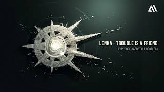 Lenka - Trouble Is A Friend (Enpycool hardstyle bootleg)