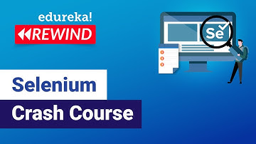 Selenium Crash Course  | Selenium Tutorial | Selenium Training | Edureka | Testing Rewind - 3