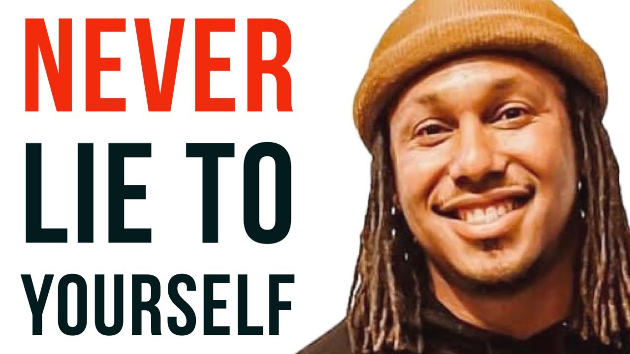 NEVER LIE TO YOURSELF | TRENT SHELTON