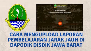 CARA UPLOAD LAPORAN PEMBELAJARAN DARING (PJJ) KE DAPODIK DISDIK JABAR