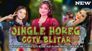 DJ PEDIH TRAP PARTY JINGLE HOREG CCTV BLITAR FEAT DJ DIKA PRODUCTION 