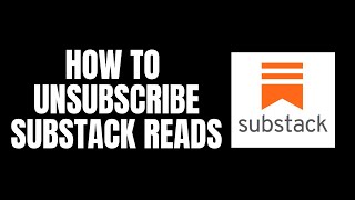 How To Unsubscribe Substack Reads Substack Tutorials