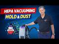 HEPA Vacuuming for Mold Remediation. Why It Matters