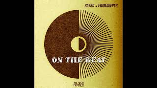 Rayko \u0026 Fran Deeper - On the Beat
