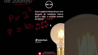 Como calcular a Potência dissipada numa lâmpada #shorts #lamp #resistores #potenciaeletrica