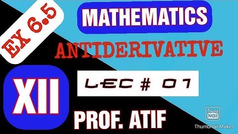 XII MATHS || EX 6•5 || LEC#01 || PROF. ATIF NAWAZ || MATHONICS