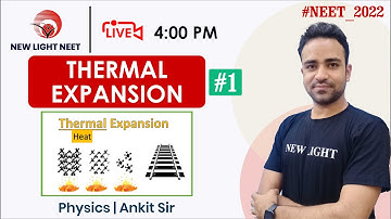 NEET 2022 | PHYSICS REVISION SERIES FOR NEET 2022 | THERMAL EXPANSION (Lec-01) | ANKIT SIR #NTA