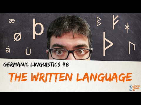 GERMANIC LINGUISTICS #8 - THE WRITING SYSTEM (RUNES AND MODERN ALPHABETS)