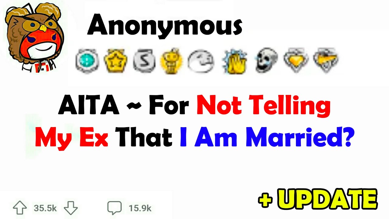 AITA ~ For Not Telling My Ex that I am Married? - YouTube
