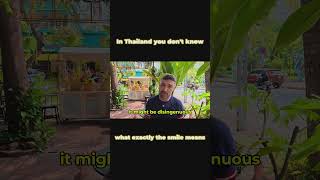 In Thailand You Dont Know What A Smile Means