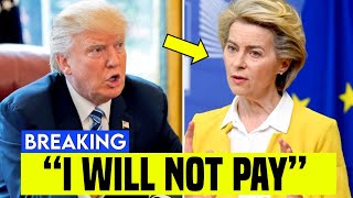 1 MIN AGO | Trump HUMILIATES EU Leader in Oval Office – “I Will Not Pay” Sparks Total Collapse