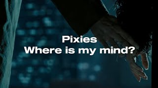 Pixies - Where is my mind? (Lyrics & Fight Club scenes)