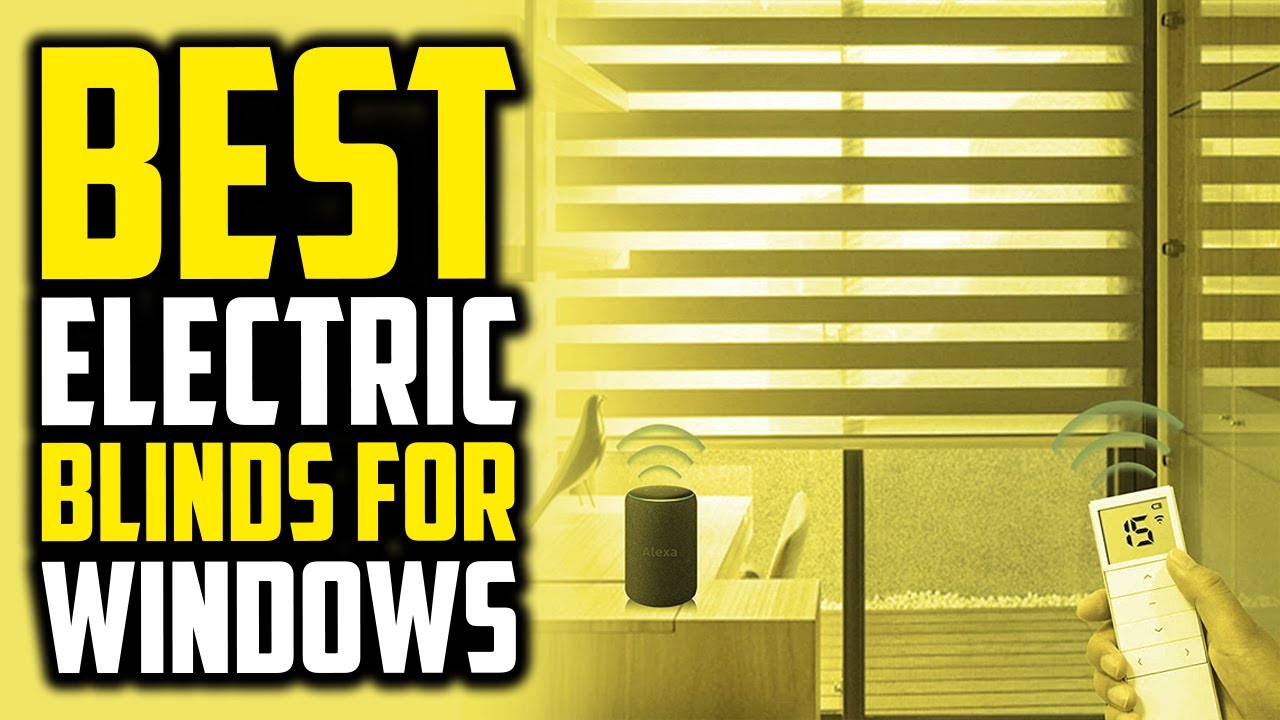 Top 5 Best Electric Blinds For Windows Review In2022