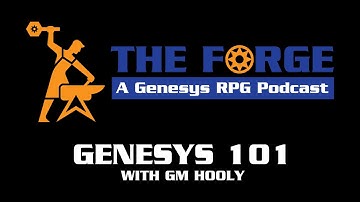 The Forge Video Series - Genesys 101