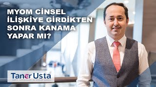Miyom İlişkide Kanama Yapar Mı? - Prof. Dr. Taner Usta