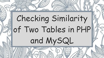Checking Similarity of Two Tables in PHP and MySQL