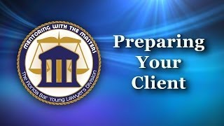 Mentoring with the Masters: Preparing Your Client for Mediation