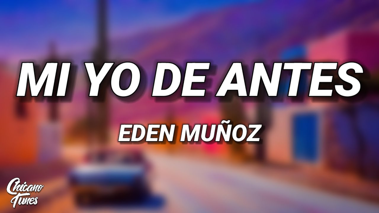Eden Muñoz - Mi Yo de Antes