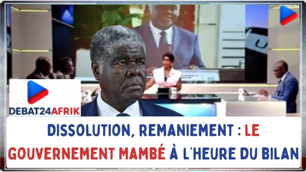 🟥🟦COTE D'IVOIRE | DISSOLUTION & REMANIEMENT : QUEL BILAN TIRE DU GOUVERNEMENT " BEUGRE MAMBE " ?