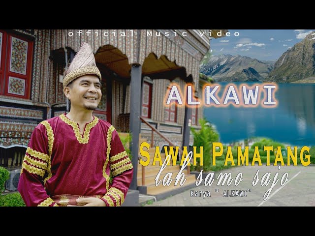 ALKAWI - SAWAH PAMATANG LAH SAMO SAJO | Cipt : Alkawi | ( Official Music Video ) DENDANG TERBARU class=
