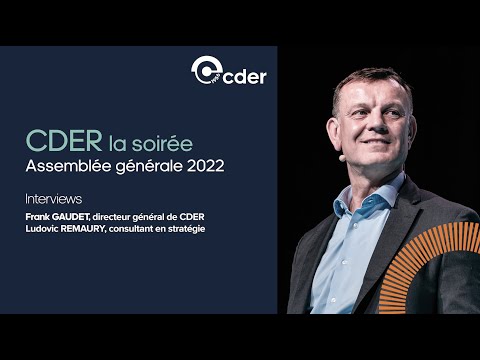 CDER la soirée - Assemblée Générale 2022 - Interviews Frank GAUDET et Ludovic REMAURY