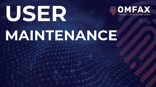 User Maintenance Overview - Keyfax Administration