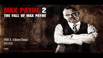 Max Payne 2 / Part 2: A Binary Choice / Prologue