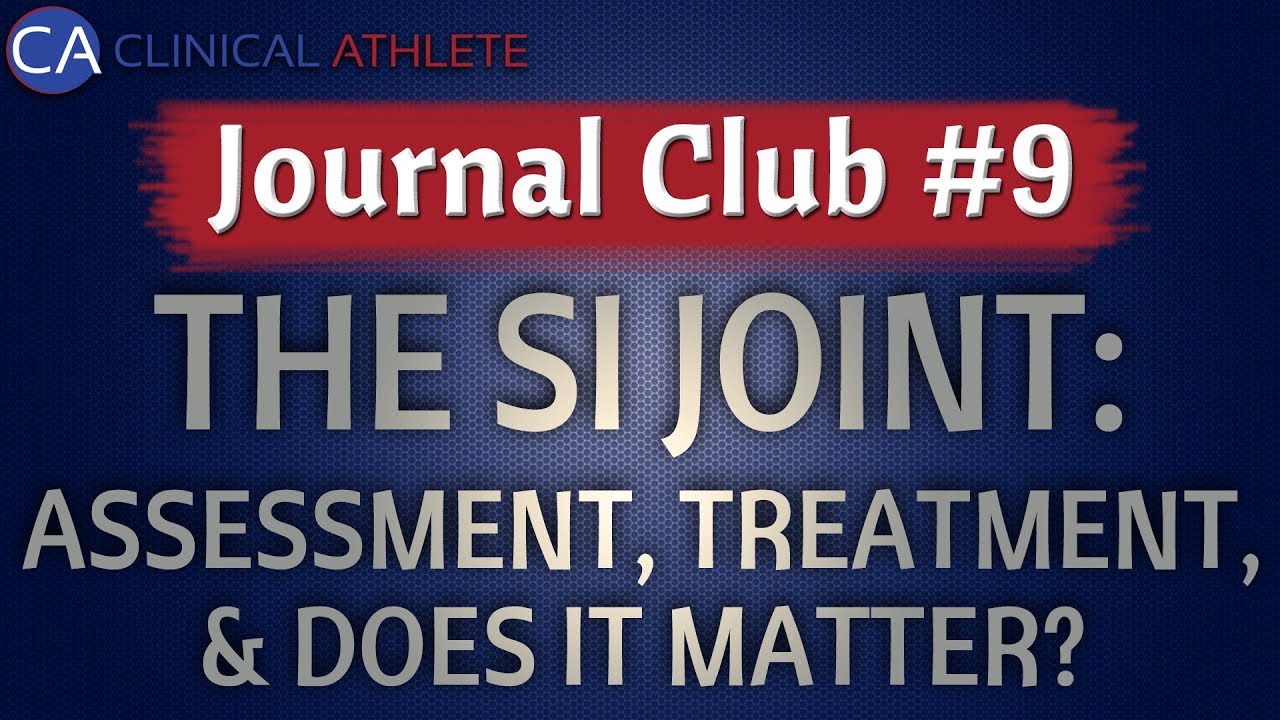 Journal Club #9: The SI Joint: Assessment, Treatment, & Does It Matter?