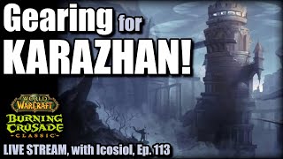 TBC Classic, Getting GEARED for KARAZHAN!